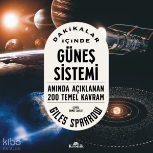 Dakikalar İçinde Güneş Sistemi;Anında Açıklanan 200 Temel Kavram
