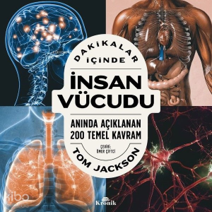 Dakikalar İçinde İnsan Vücudu; Anında Açıklanan 200 Temel Kavram
