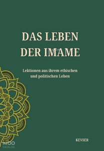 Das Leben Der Imame;Lektionen aus Ihrem Ethischen und Politischen Leben