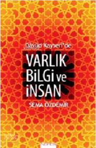 Davud Kayseri'de Varlık Bilgi ve İnsan