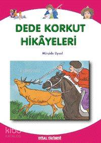 Dede Korkut Hikayeleri; 9 Yaş ve Üstü