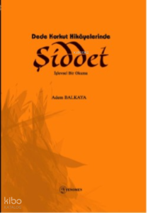 Dede Korkut Hikayelerinde Şiddet İşlevsel Bir Okuma