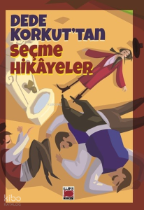 Dede Korkut`tan Seçme Hikayeler