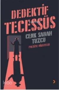 Dedektif Tecessüs; Polisiye Hikayeler
