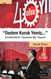 Dedem Koruk Yemiş;Emekçilerle Yanyana Bir Yaşam