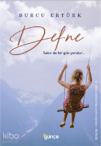 Defne ;Sabır da bir gün yorulur…