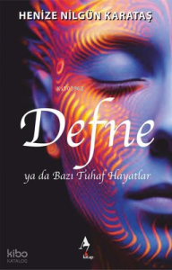 Defne ya da Bazı Tuhaf Hayatlar