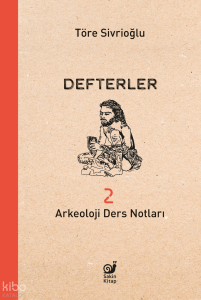 Defterler 2;Arkeoloji Ders Notları