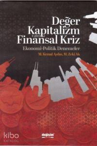 Değer Kapitalizm Finansal Kriz; Ekonomi-Politik Denemeler