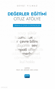 Değerler Eğitimi Otuz Atölye ;Drama, Oyun ve Etkinlikler
