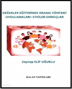 Değerler Eğitiminde Drama Yöntemi Uygulamaları: Etkiler-Sonuçlar