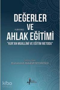 Değerler ve Ahlak Eğitimi; Seyda Şeyh UbeydullahEl Qewmani