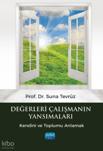 Değerleri Çalışmanın Yansımaları ;Kendini ve Toplumu Anlamak