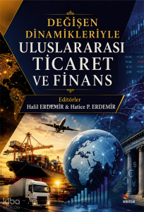 Değişen Dinamikleriyle Uluslararası Ticaret ve Finans