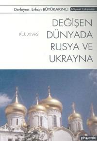 Değişen Dünyada Rusya ve Ukrayna