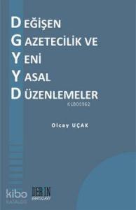 Değişen Gazetecilik ve Yeni Yasal Düzenlemeler