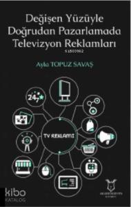 Değişen Yüzüyle Doğrudan Pazarlamada Televizyon Reklamları
