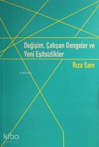 Değişim, Çatışan Dengeler ve Yeni Eşitsizlikler
