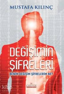 Değişimin Şifreleri; Benim Değişim Şifrelerim Ne?