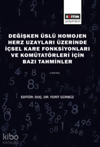 Değışken Üslü Homojen Herz Uzayları Üzerınde İçsel Kare Fonksıyonları Ve Komütatörlerı İçın Bazı Tahmınler