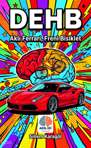 DEHB;Aklı Ferrari, Freni Bisiklet