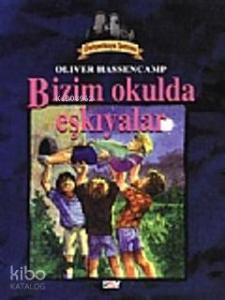 Dehşetkaya Şatosu 10; Bizim Okulda Eşkıyalar