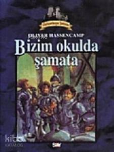 Dehşetkaya Şatosu 3; Bizim Okulda Şamata