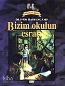Dehşetkaya Şatosu 5; Bizim Okulun Esrarı