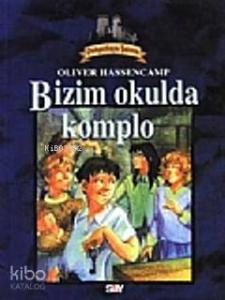Dehşetkaya Şatosu 9; Bizim Okulda Komplo