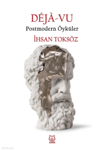 Déjà-vu ;Postmodern Öyküler