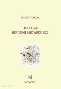 Deleuze: Bir Yeni Metafizikçi