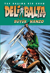 Deli Balta - Büyük Hanzo;Tek Başına Bir Ordu