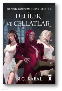 Deliler ve Cellatlar;Hepimiz gökyüzü olmak istedik 3