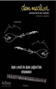 Dem Meclisi; Aşık Celali ile Aşık Çağları'nın Atışmaları