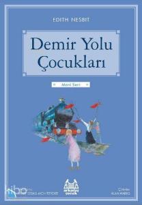 Demir Yolu Çocukları; Arkadaş Çocuk Klasikleri / Gökkuşağı Mavi Seri
