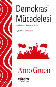 Demokrasi Mücadelesi;Radikalizm, Şiddet ve Terör