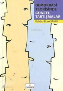 Demokrasi Teorisinde Güncel Tartışmalar