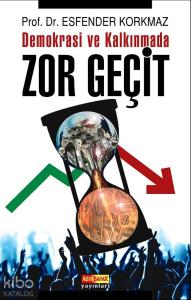 Demokrasi ve Kalkınmada Zor Geçit