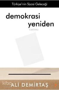Demokrasi Yeniden; Türkiye'nin Siyasi Geleceği