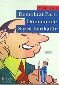 Demokrat Parti Döneminde Siyasi Karikatür