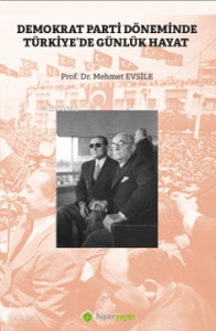 Demokrat Parti Döneminde Türkiye’de Günlük Hayat