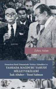Demokrat Parti Döneminde Türkiye Yahudileri ve Yassıada Mağduru Yahudi Milletvekilleri; İsak Altabev - Yusuf Salman