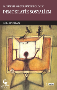 Demokratik Sosyalizm; 21. Yüzyıl Özgürlük İdeolojisi