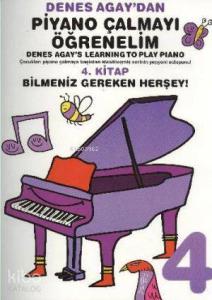 Denes Agaydan Piyano Çalmayı Öğrenelim; 4. Kitap Bilmeniz Gereken Herşey