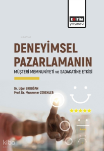 Deneyimsel Pazarlamanın ;Müşteri Memnuniyeti ve Sadakatine Etkisi