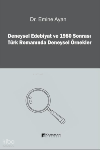 Deneysel Edebiyat ve 1980 Sonrası Türk Romanında Deneysel Örnekler
