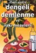 Dengeli Demlenme ve Rakı Mezeleri