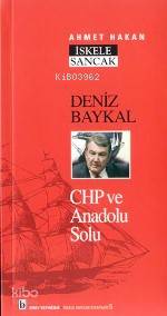 Deniz Baykal; Chp ve Anadolu Solu