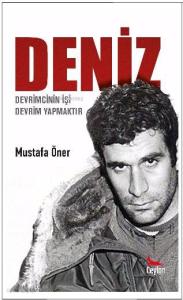 Deniz: Devrimcinin İşi Devrim Yapmaktır
