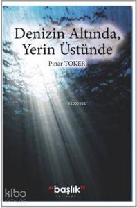 Denizin Altında, Yerin Üstünde